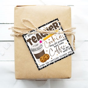 Teacher Appreciation Gift Tag, If You Give A Teacher A Cookie, Coffee Cookie Label, School Staff Employee, PTO PTA, DIY Editable Printable