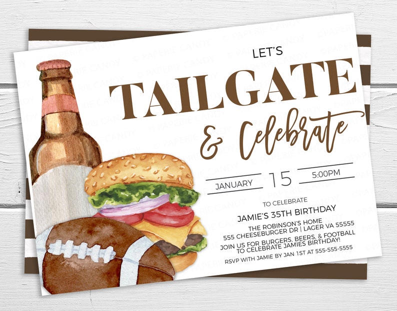 May include: A white invitation with brown stripes on the top and bottom. The invitation says "Let's Tailgate & Celebrate" in brown text. The invitation is for Jamie's 35th birthday party on January 15th at 5:00 PM. The invitation includes a watercolor illustration of a beer bottle, a hamburger, and a football.