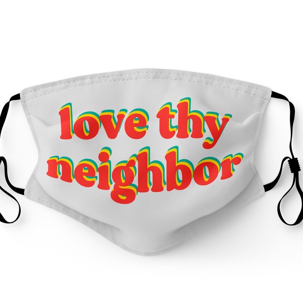 Love Thy Neighbor Positive Inspirational Face Mask Religious Face Mask Texas Mask Kids Mask Girl Power Mask