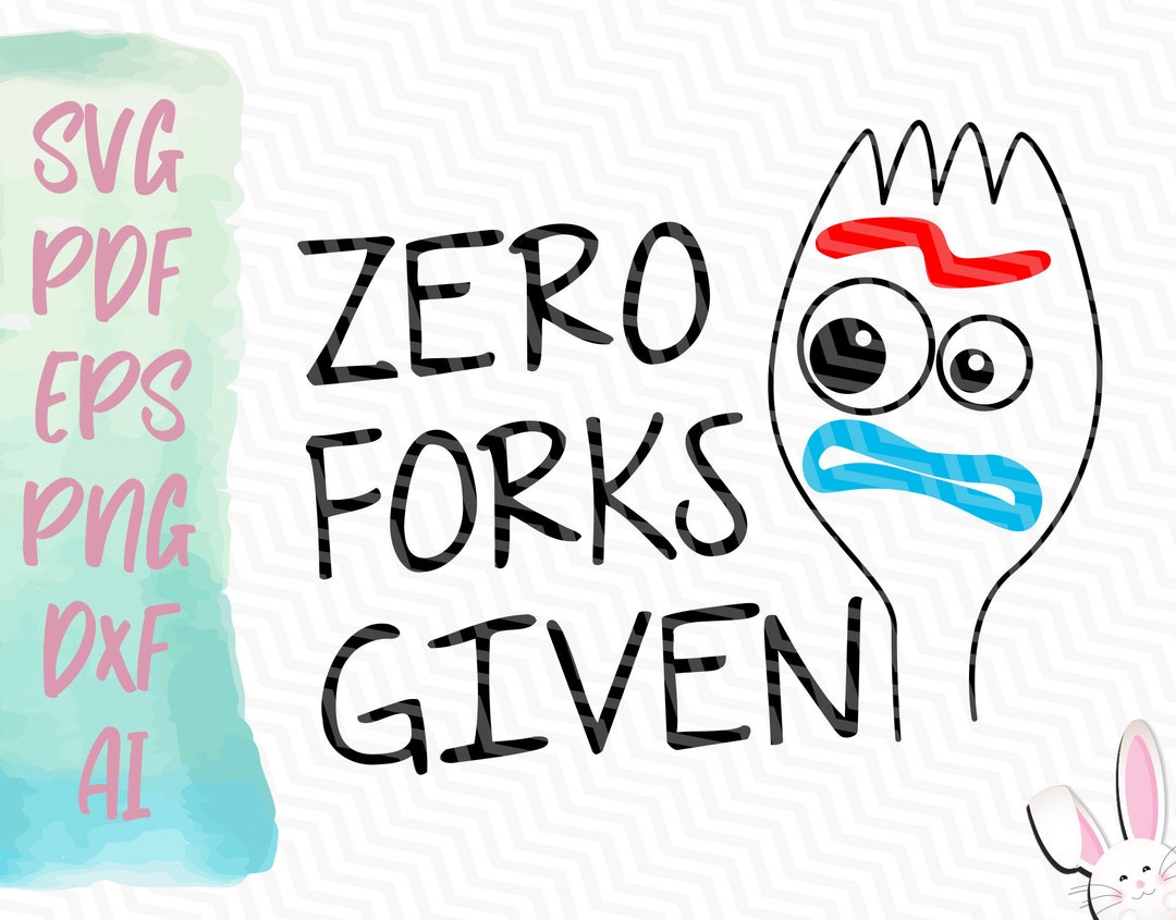 Forky Zero Forks Given SVG Instant Download Svg Pdf Eps Png Dxf Ai Toy Story Design Forky Funny