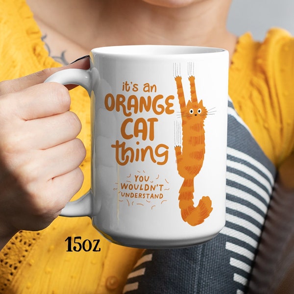 Funny Orange Cat Mug It's an Orange Cat Thing You Wouldn't Understand Ginger Tabby Cat Lover Gift Marmalade Cat Ceramic Coffee Mug