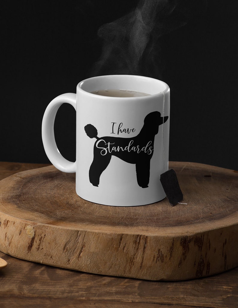 11oz Black Standard Poodle Ceramic Mug I Have Standards
