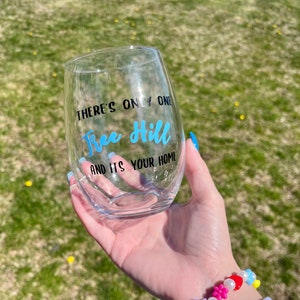 There&#39;s only One Tree Hill and its Your Home stemless wine glass