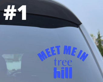 Meet Me in Tree Hill Car Window Decal