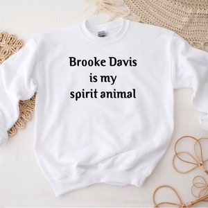 Brooke Davis Is My Spirit Animal Crewneck