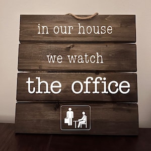In Our House We Watch The Office Wooden Sign, The Office inspired wooden sign