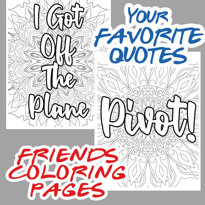Friends Coloring Pages, Friends TV Show Quotes, Monica, Joey, Chandler ...