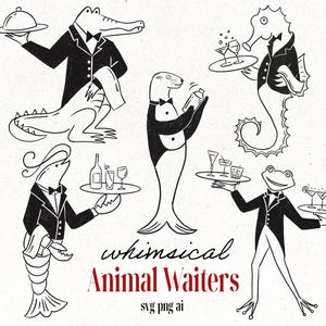 May include: Black and white illustration of whimsical animal waiters. The image features an alligator, a seahorse, a frog, a seal, and a shrimp, all dressed in tuxedos, carrying trays with food and drinks. The text "whimsical Animal Waiters" is also included.