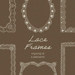 Può includere: Una collezione di sei cornici di pizzo bianco di varie forme, tra cui ovale, quadrata e a cuore, su sfondo marrone. È presente anche il testo "Lace Frames" e "svg png ai 6 elements".
