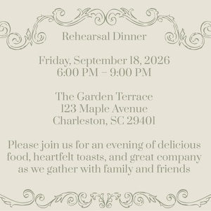 May include: A rectangular rehearsal dinner invitation card on a light beige background with a decorative grey border. The text reads: Rehearsal Dinner, Friday, September 18, 2026, 6:00 PM &ndash; 9:00 PM, The Garden Terrace, 123 Maple Avenue, Charleston, SC 29401.