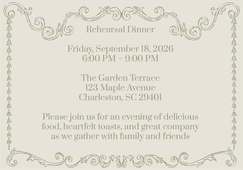 May include: A rectangular rehearsal dinner invitation card on a light beige background with a decorative grey border. The text reads: Rehearsal Dinner, Friday, September 18, 2026, 6:00 PM &ndash; 9:00 PM, The Garden Terrace, 123 Maple Avenue, Charleston, SC 29401.