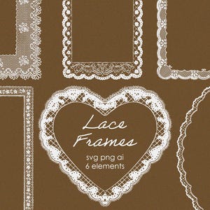 Op de afbeelding: Witte kanten frames in diverse vormen, waaronder rechthoekig en hartvormig, tegen een bruine achtergrond. De tekst "Lace Frames" staat in cursief, met daaronder "svg png ai 6 elements".