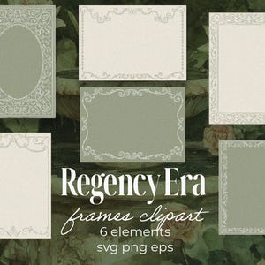May include: A collection of six decorative frames in sage green and cream tones, featuring intricate scrollwork and filigree borders. The text Regency Era frames clipart 6 elements svg png eps is displayed in white font over the center of the image.