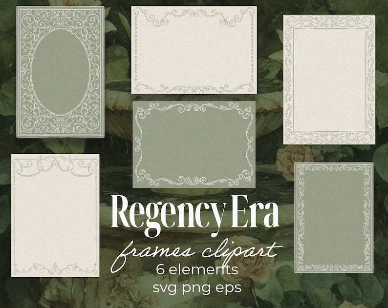 May include: A collection of six decorative frames in sage green and cream tones, featuring intricate scrollwork and filigree borders. The text Regency Era frames clipart 6 elements svg png eps is displayed in white font over the center of the image.