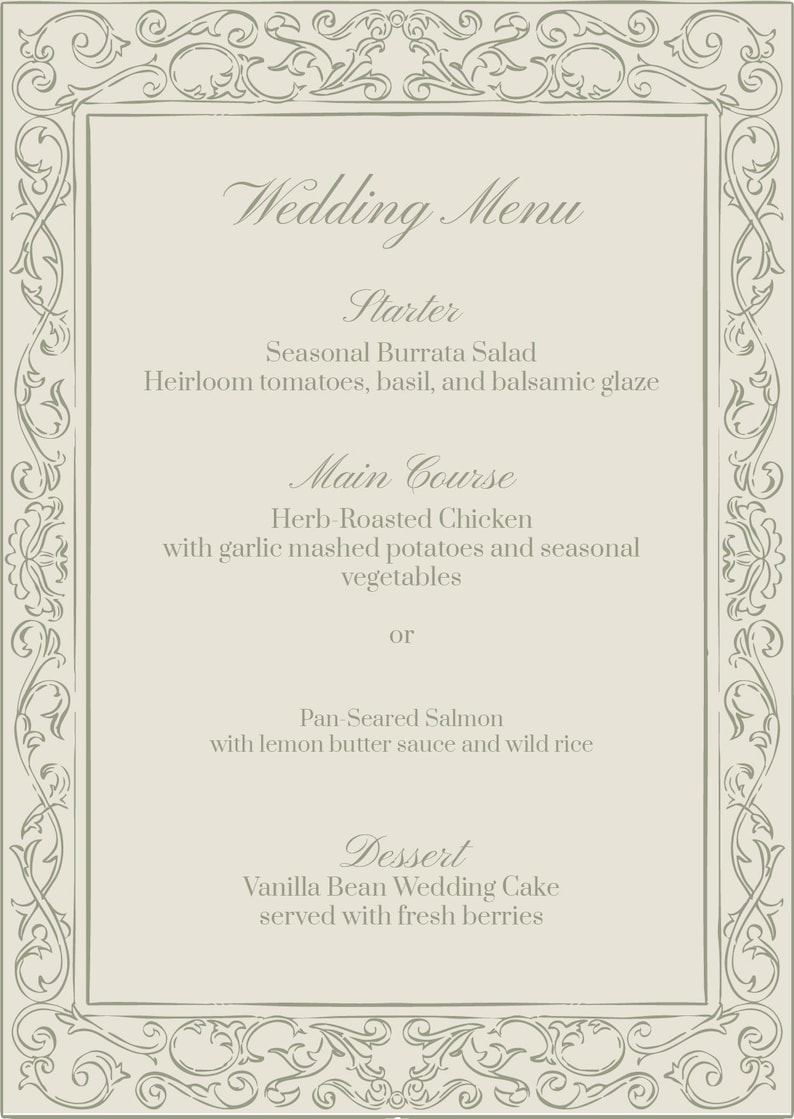 May include: A rectangular wedding menu card with a light beige background and a dark gray ornate scrollwork border. The text reads: Wedding Menu, Starter: Seasonal Burrata Salad, Main Course: Herb-Roasted Chicken or Pan-Seared Salmon, Dessert: Vanilla Bean Wedding Cake.