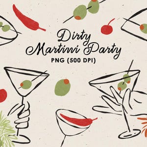 May include: A digital illustration of a martini party with a hand holding a martini glass, olives, cherries, and the text "Dirty Martini Party PNG (500 DPI)"