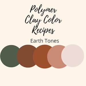 Polymer Clay Color Recipe,Polymer Clay Color Mixing,Earth Tones, Digital Recipe Download,Premo, Souffle, Color Mixing Recipes