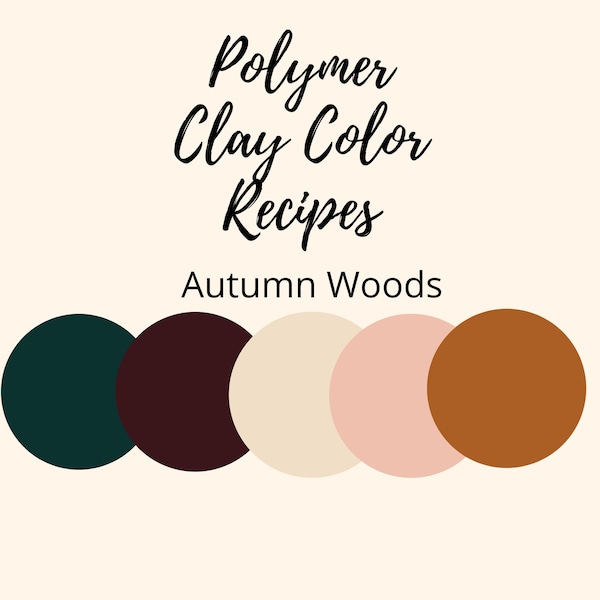 Polymer Clay Color Recipe,Polymer Clay Color Mixing,Autumn Woods, Digital Recipe Download,Premo, Souffle, Color Mixing Recipes