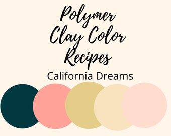 Polymer Clay Color Recipe,California Dreams,Clay Color Mixing,Digital Recipe Download,Premo,Souffle,Color Mixing Recipes