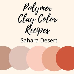 Polymer Clay Color Recipe Sahara Desert,Polymer Clay Color Mixing, Neutrals, Digital Recipe Download,Premo, Souffle, Color Mixing Recipes