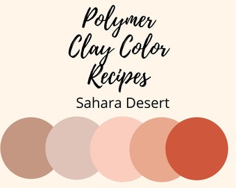 Polymer Clay Color Recipe Sahara Desert,Polymer Clay Color Mixing, Neutrals, Digital Recipe Download,Premo, Souffle, Color Mixing Recipes