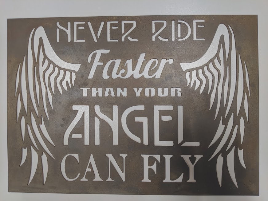 never ride faster than your angel can fly