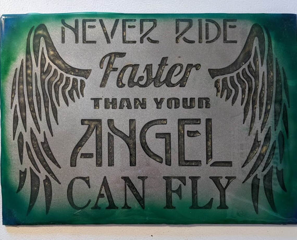 never ride faster than your angel can fly