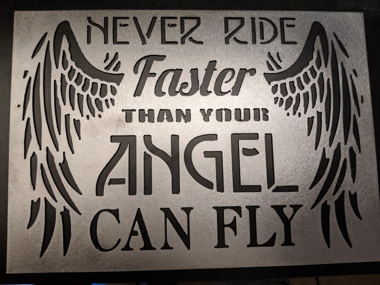 never ride faster than your angel can fly
