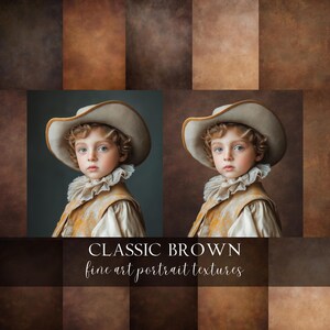 May include: A digital art composition featuring a young child in a period costume, wearing a hat and ruffled collar. The image is set against a backdrop of brown textures, with the text "CLASSIC BROWN fine art portrait textures" at the bottom.