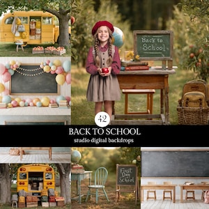 May include: A collection of 42 digital photography backdrops featuring back-to-school themes. Scenes include a yellow school bus, a child holding an apple, chalkboards with text like Back to School and First Day School, desks, and school supplies.