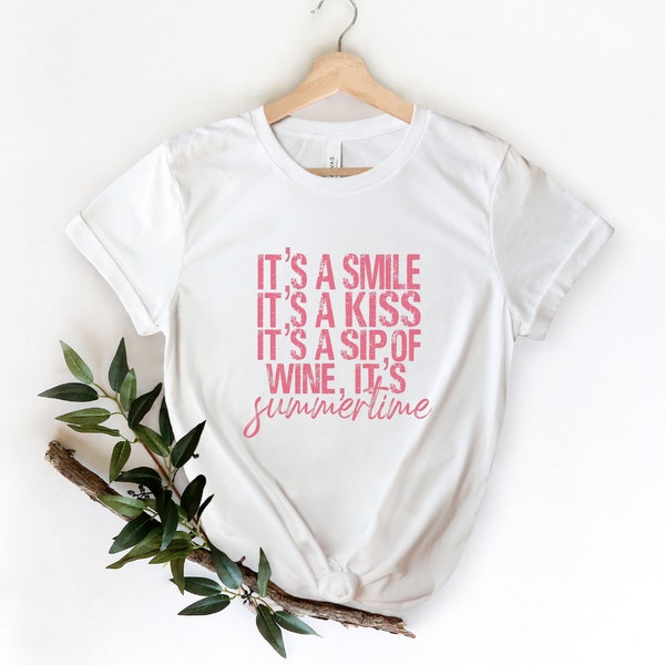 It's A Smile Kiss Sip Of Wine Summertime, Good Vibes, Hippie Shirt, Kindness, Equality Shirts, Positive Saying Tee, Family Matching Outfits