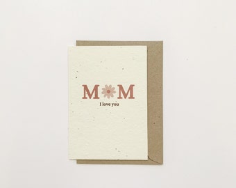 Mother's day - Mom I love you - Plantable seeded paper greeting card