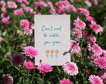 Can't wait to watch you grow - Plantable seeded paper greeting card