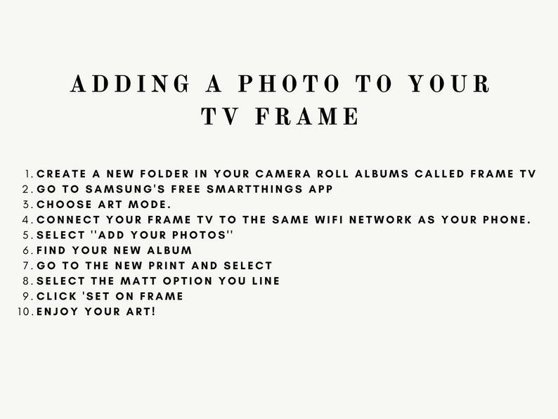 May include: A list of instructions on how to add a photo to a Samsung Frame TV. The instructions include creating a new folder, connecting to the same Wi-Fi network, and selecting the "Add Your Photos" option.