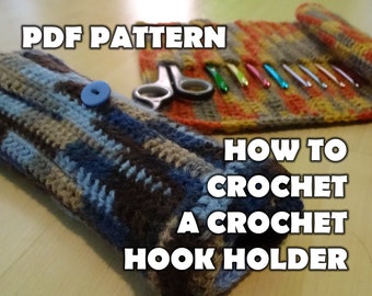 How to Crochet a Hook Holder Instant Download Printable PDF Pattern Tutorial - Roll Up Art Supply Pencil Case Travel Accessories Organizer