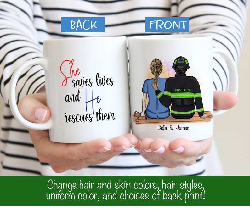 May include: A white ceramic mug with a personalized design featuring a nurse and a firefighter. The back of the mug reads "She saves lives and He rescues them". The front of the mug shows a cartoon illustration of a nurse and a firefighter with the text "Bella & James" and "FIRE DEPT."