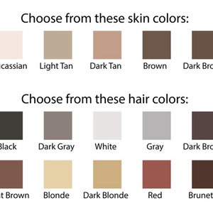 May include: A chart with color swatches for skin and hair colors. The skin color swatches are labeled: Caucasian, Light Tan, Dark Tan, Brown, Dark Brown. The hair color swatches are labeled: Black, Dark Gray, White, Gray, Dark Brown, Light Brown, Blonde, Dark Blonde, Red, Brunette.