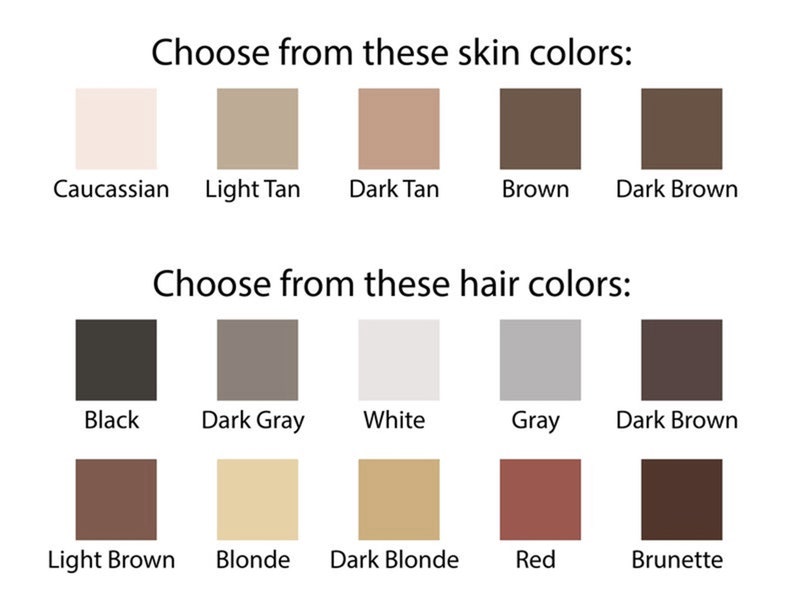 May include: A chart with color swatches for skin and hair colors. The skin color swatches are labeled: Caucasian, Light Tan, Dark Tan, Brown, Dark Brown. The hair color swatches are labeled: Black, Dark Gray, White, Gray, Dark Brown, Light Brown, Blonde, Dark Blonde, Red, Brunette.