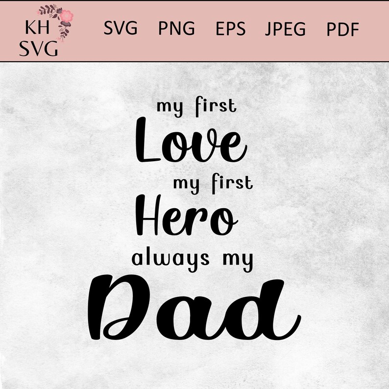 Download My First Love Always My Dad Svg Father S Day Svg My First Hero Svg Files Dad Life Svg Dad Cut Files Cricut Svg Clip Art Art Collectibles Truongsinhhoc Com Vn