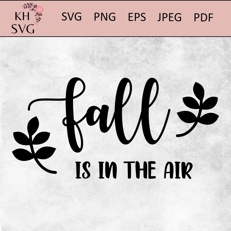 Download Svg Files Fall Svg Thankgiving Svg Fall Is In The Air Svg Cricut Svg Leaves Svg Cut Files Autumn Svg Clip Art Art Collectibles Advancedrealty Com