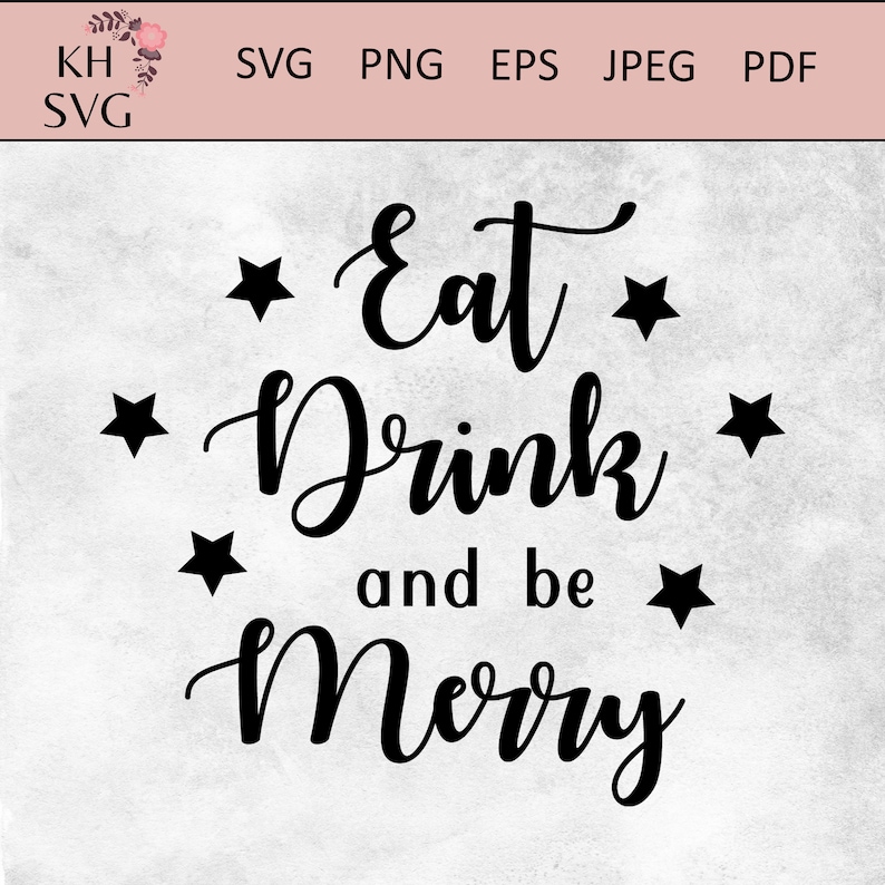 Eat Drink and be Merry Svg Christmas Svg Cricut Cut Files Holiday Svg