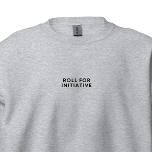 Embroidered Roll For Initiative Sweatshirt, DnD Sweatshirt, RPG Sweatshirt, Dungeons and Dragons Gift, RPG Gift, Dungeon Master