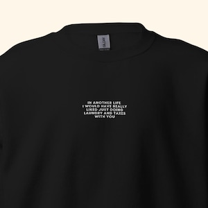 Embroidered Laundry and Taxes Sweatshirt, Everything Everywhere All At Once Sweatshirt, A24 Sweatshirt, Everything Everywhere All At Once