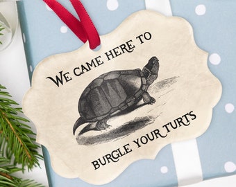 Burgle Your Turts Ornament, Over The Garden Wall Ornament, We Came Here To Burgle Your Turts, Over The Garden Wall, Ain't That Just The Way