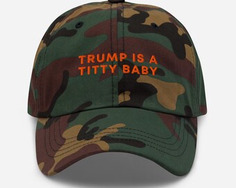 Trump Is A Titty Baby, Embroidered Anti-Trump Hat, Fuck Trump Hat, Fight Fascism Hat, Leftist Hat, Liberal Hat, Dad Hat, Liberal Humor