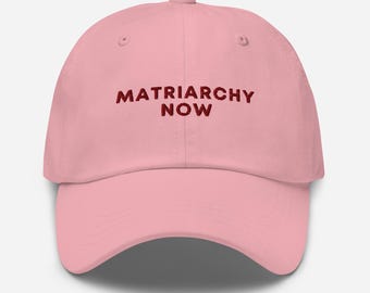 Embroidered Feminist Hat, Matriarchy Now, New Mom Gift, Feminist Gift, Strong Mom Gift, Matriarchy Gift, Feminist Hat, Matriarch Gift