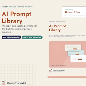 May include: An AI Prompt Library digital document featuring 46 copy-and-paste prompts for private practice business administration. The cover displays the title, a graphic of stacked text boxes, and the BlueprintTherapyLab logo in a soft colour palette.
