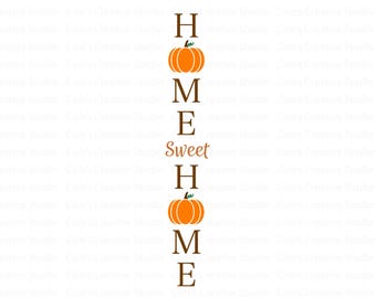 Home Sweet Home Pumpkin Svg, Fall Porch Sign Svg, Welcome Porch Sign Svg, Pumpkin Sign Svg, Fall Welcome Sign Svg, Autumn Vertical Sign Svg