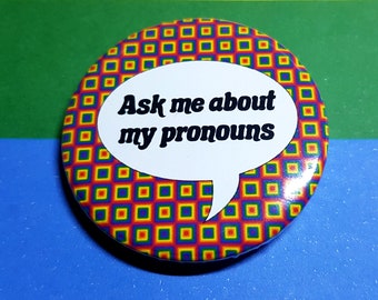 Ask Me About My Pronouns badge/button/pin | rainbow Pride flag colour background