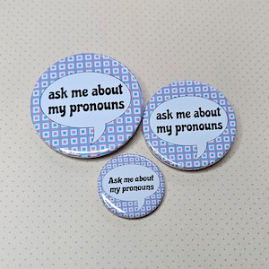 Ask Me About My Pronouns badge/button/pin Trans flag colour background image 1